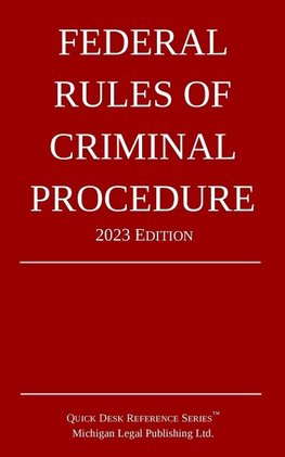 Federal Rules of Criminal Procedure; 2023 Edition