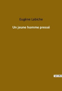 Un jeune homme pressé