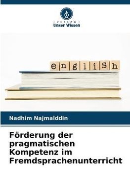 Förderung der pragmatischen Kompetenz im Fremdsprachenunterricht