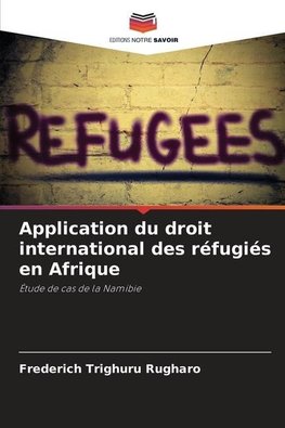Application du droit international des réfugiés en Afrique