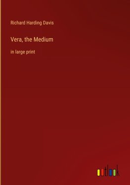 Vera, the Medium