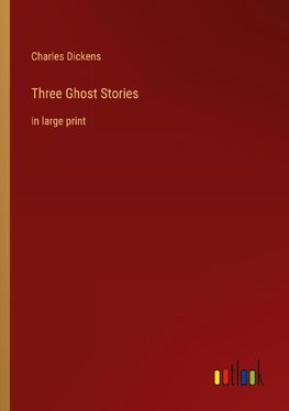 Three Ghost Stories