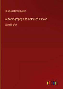 Autobiography and Selected Essays