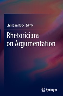 Rhetoricians on Argumentation