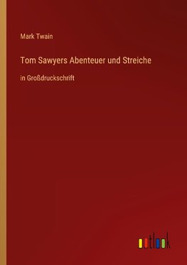 Tom Sawyers Abenteuer und Streiche