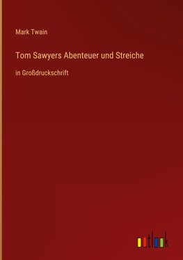 Tom Sawyers Abenteuer und Streiche