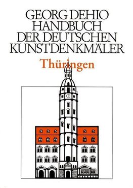 Dehio - Handbuch der deutschen Kunstdenkmäler / Thüringen I