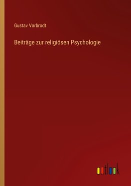 Beiträge zur religiösen Psychologie