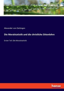 Die Moralstatistik und die christliche Sittenlehre