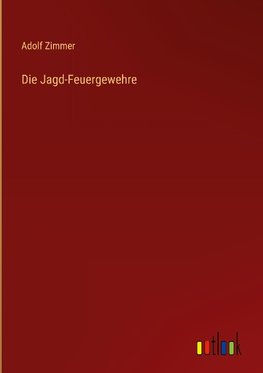Die Jagd-Feuergewehre