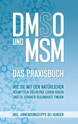 DMSO und MSM - Das Praxisbuch