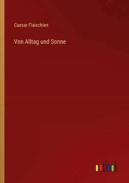 Von Alltag und Sonne