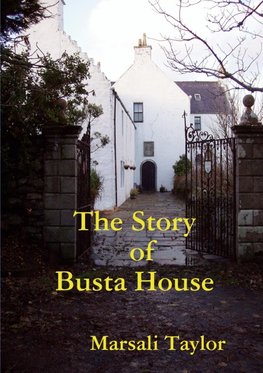 The Story of Busta House