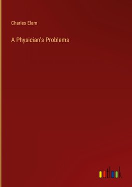 A Physician's Problems