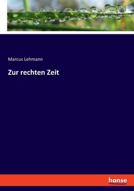 Zur rechten Zeit