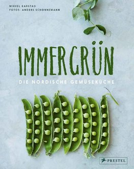 Immergrün: Die nordische Gemüseküche