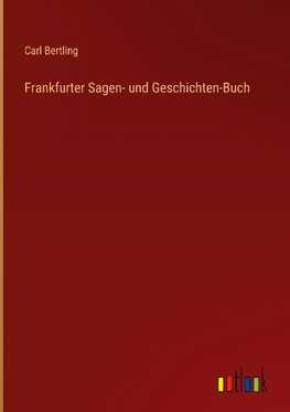 Frankfurter Sagen- und Geschichten-Buch