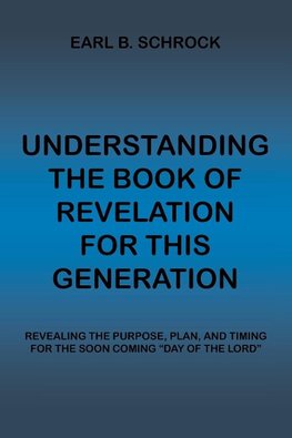 Understanding the Book of Revelation for This Generation