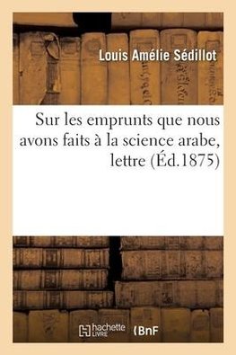 Sur les emprunts que nous avons faits à la science arabe