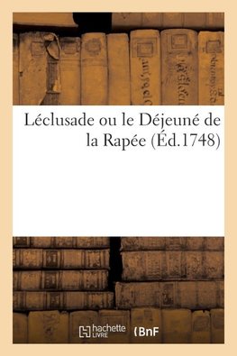 Léclusade ou le Déjeuné de la Rapée