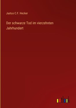 Der schwarze Tod im vierzehnten Jahrhundert