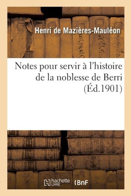 Notes pour servir à l'histoire de la noblesse de Berri
