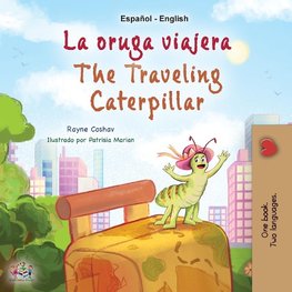 The Traveling Caterpillar (Spanish English Bilingual Children's Book)