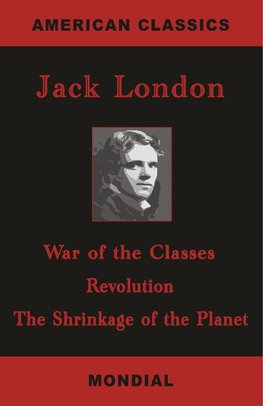 War of the Classes. Revolution. The Shrinkage of the Planet.