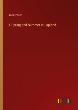A Spring and Summer in Lapland