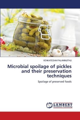 Microbial spoilage of pickles and their preservation techniques
