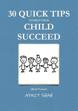30 Quick Tips to help your Child SUCCEED