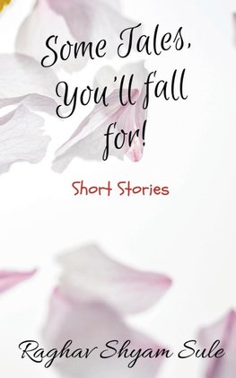 Some Tales, You'll fall for!