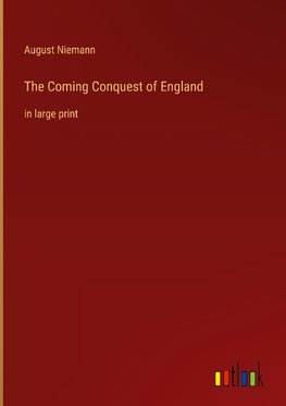 The Coming Conquest of England