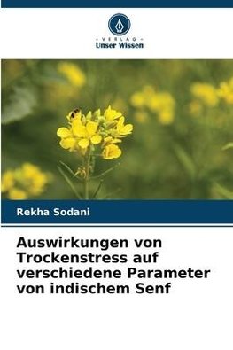 Auswirkungen von Trockenstress auf verschiedene Parameter von indischem Senf