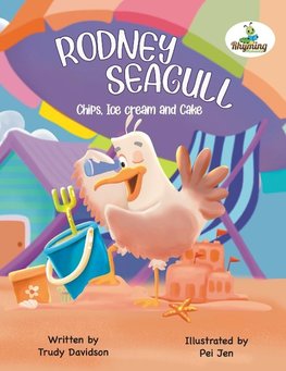 Rodney Seagull - Chips, Ice cream And Cake