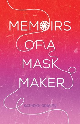 Memoirs of a Mask Maker