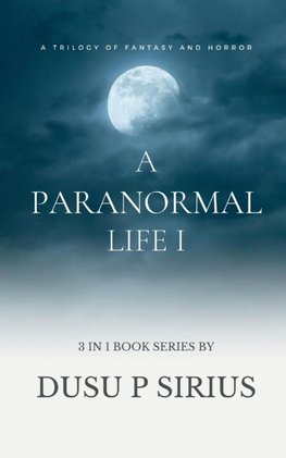 A Paranormal Life I