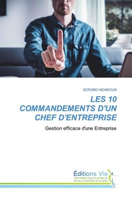 LES 10 COMMANDEMENTS D'UN CHEF D'ENTREPRISE