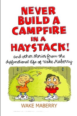 Never Build A Campfire In A Haystack