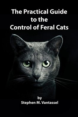 The Practical Guide to the Control of  Feral Cats