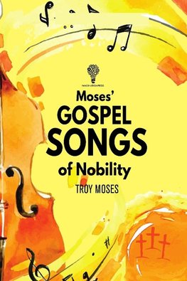 Moses" Gospel Songs of Nobility