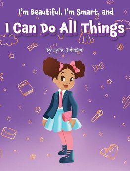 I'm Beautiful, I'm Smart, and I Can Do All Things