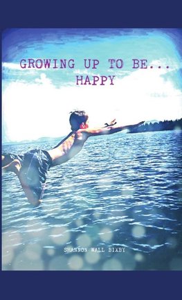 Growing up to be...Happy
