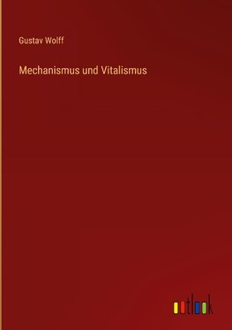 Mechanismus und Vitalismus
