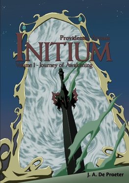 Providentia Arcana Initium - Volume 1
