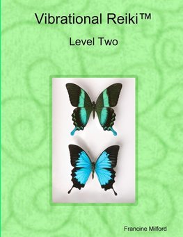 Vibrational Reiki(TM) Level Two Manual