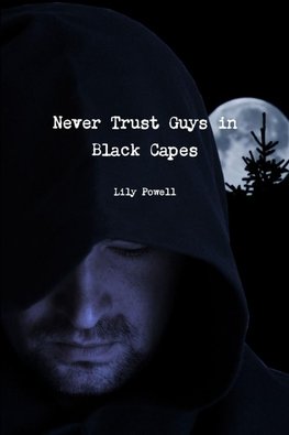 Never Trust Guys in Black Capes