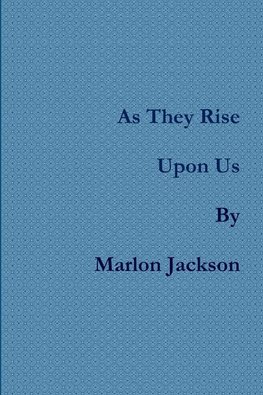 As They Rise Upon Us