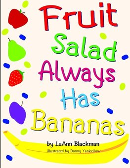 Fruit Salad Always Has Bananas