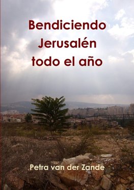 Bendiciendo Jerusalén todo el año